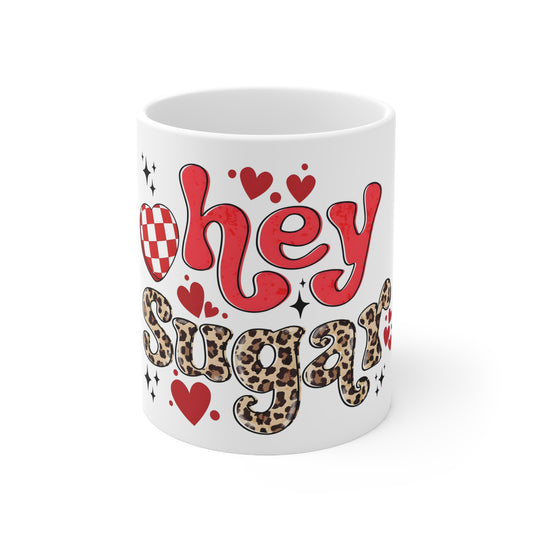 "Hey Sugar" Ceramic Mug 11oz