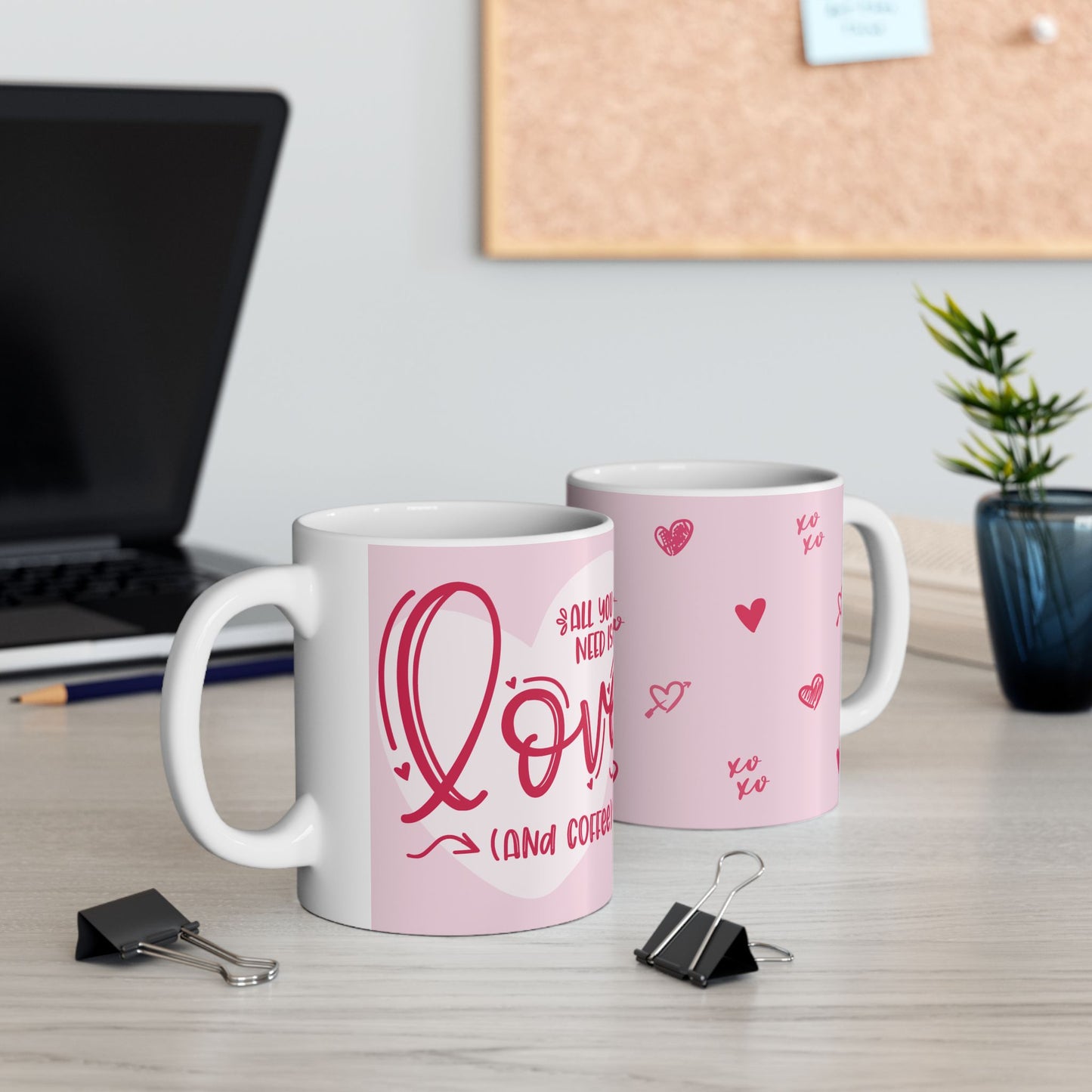 "Love is All You Need...And Coffee!" Ceramic Mug, (11oz, 15oz)