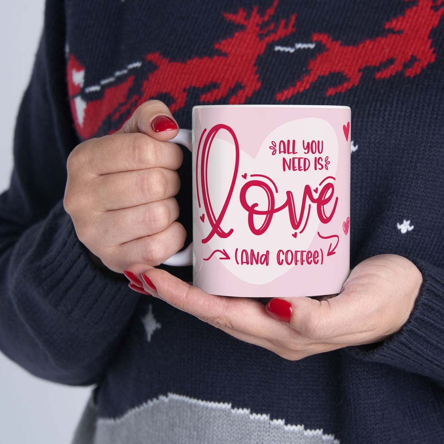 "Love is All You Need...And Coffee!" Ceramic Mug, (11oz, 15oz)