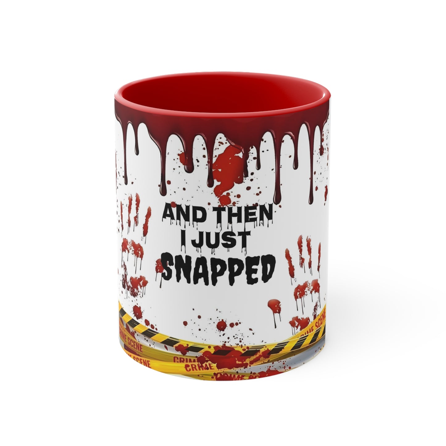 "I Just Snapped" Red Accent Coffee Mug, 11oz