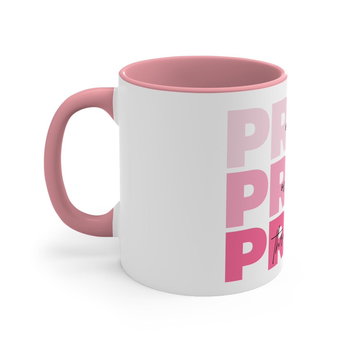 "Pray On, Over, and Through It" Pink Accent Coffee Mug, 11oz