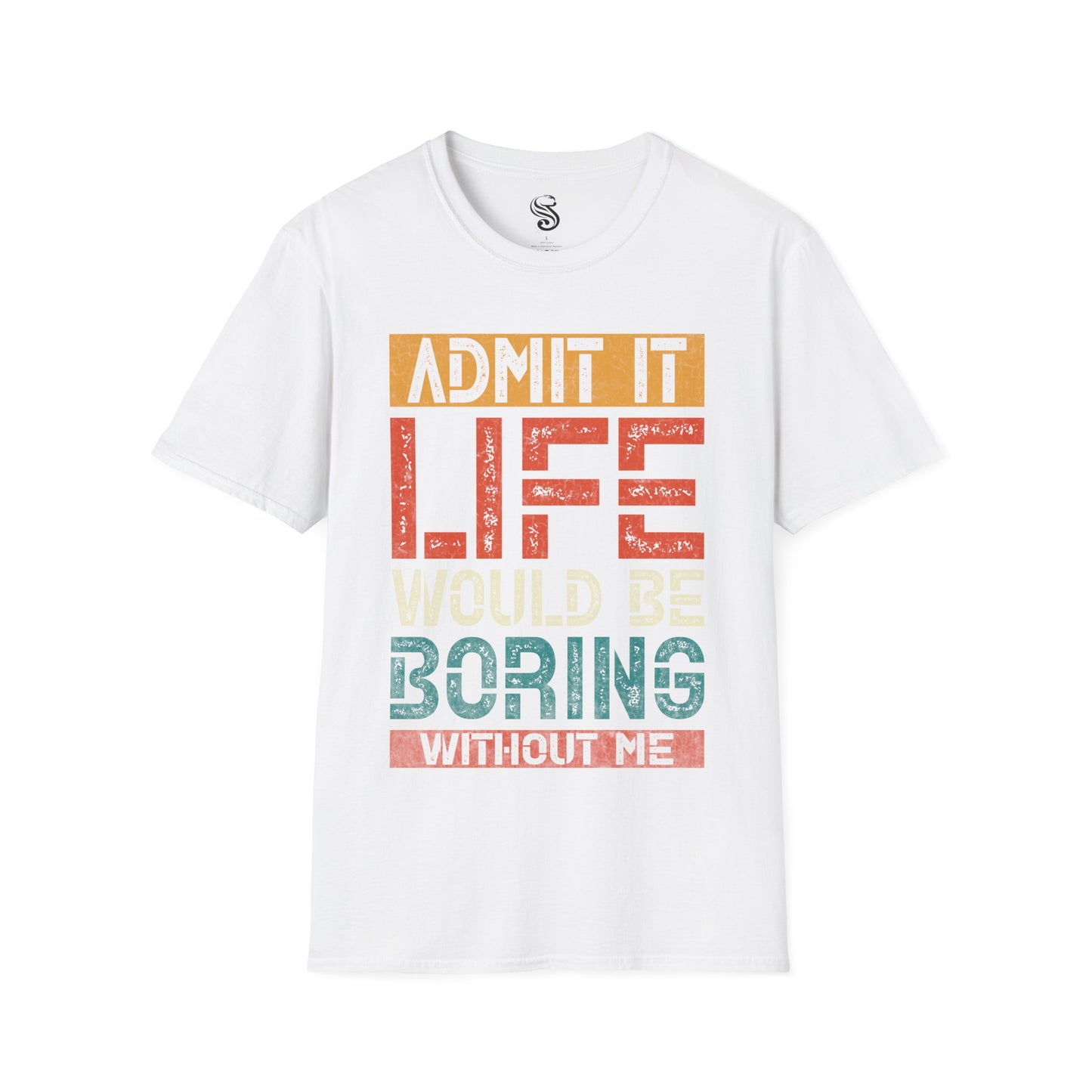 "Life Would Be Boring" Unisex Softstyle T-Shirt