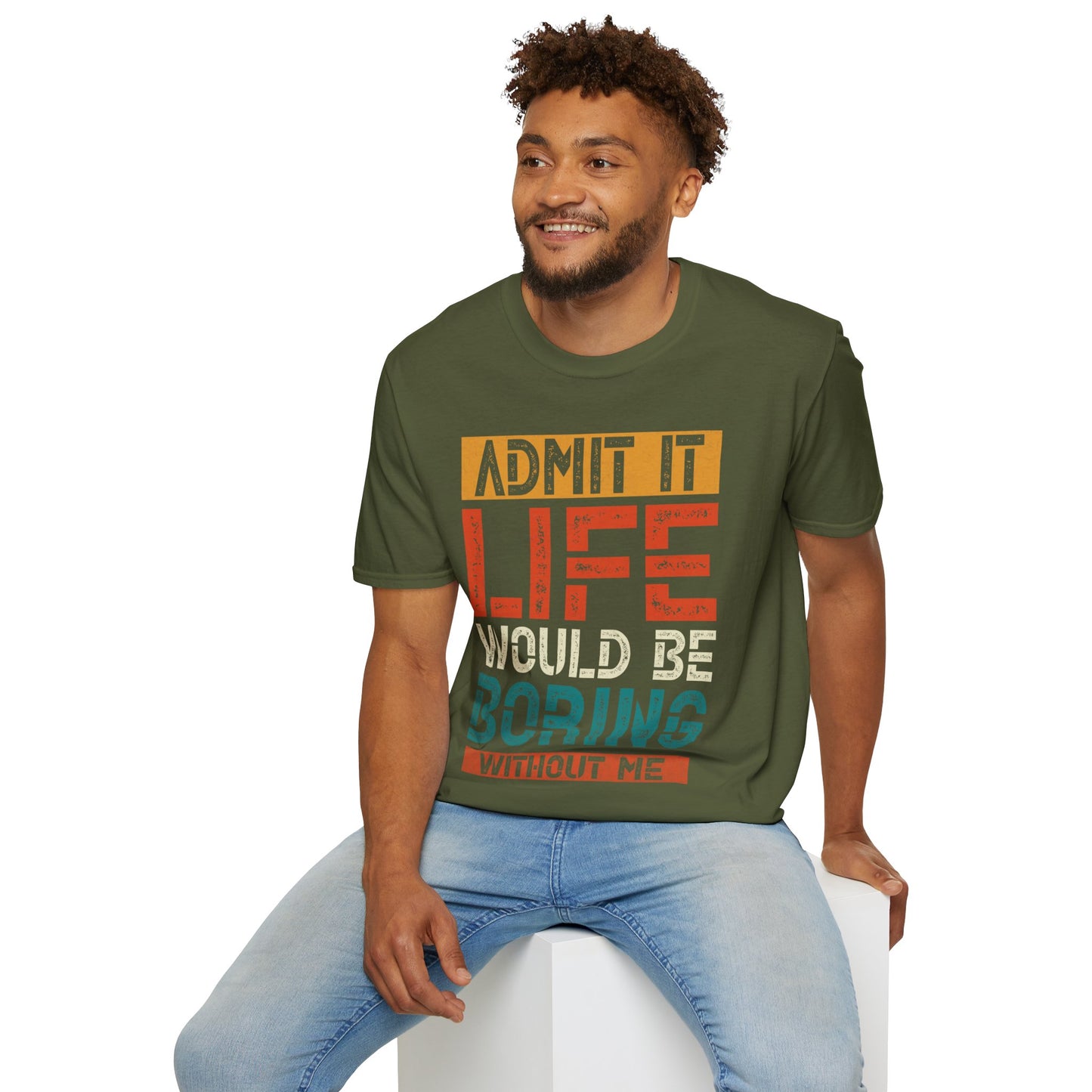 "Life Would Be Boring" Unisex Softstyle T-Shirt