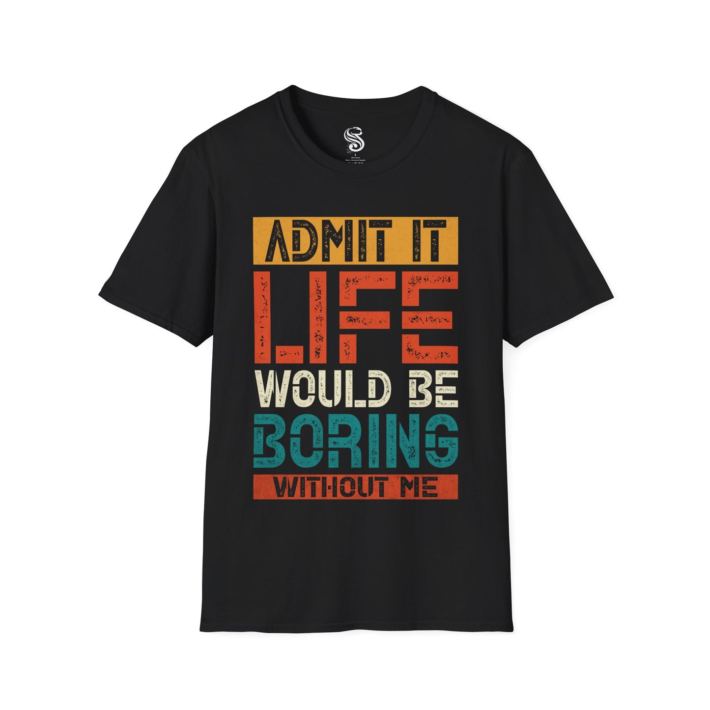 "Life Would Be Boring" Unisex Softstyle T-Shirt